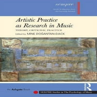 Семпре Студии Во Психологијата На Музиката: Уметничка Пракса Како Истражување Во Музиката: Теорија, Критика, Пракса